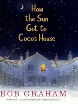 Image of How the Sun Got to Cocos House by Bob Graham Book