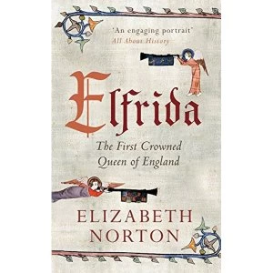 Image of Elfrida: The First Crowned Queen of England by Elizabeth Norton (Paperback, 2014)