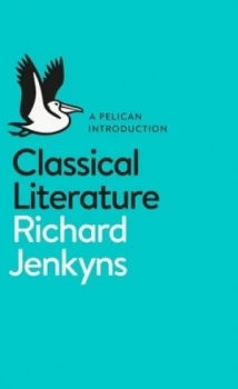 Image of Classical Literature by Richard Jenkyns Book