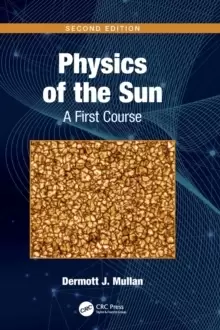 Image of Physics of the Sun : A First Course