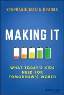Image of Making It : What Today's Kids Need for Tomorrow's World