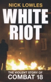 Image of White Riot by Nick Lowles Book