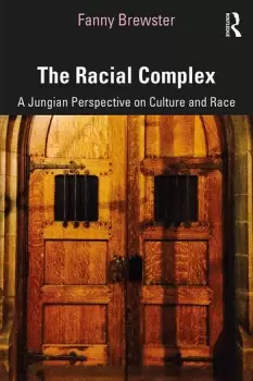 Image of The Racial ComplexA Jungian Perspective on Culture and Race