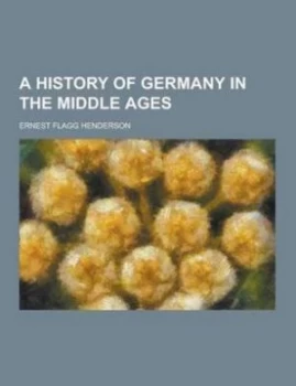 Image of A History of Germany in the Middle Ages by Ernest Flagg Henderson Paperback