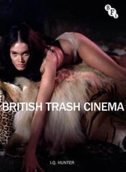 Image of British Trash Cinema by I.Q. Hunter Paperback