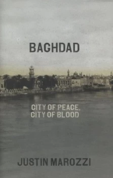 Image of Baghdad by Justin Marozzi Hardback