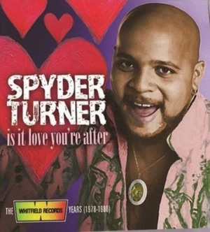 image of Is It Love Youre After The Whitfield Records Years 1978-1980 by Spyder Turner CD Album