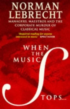 Image of When the Music Stops by Norman Lebrecht Paperback