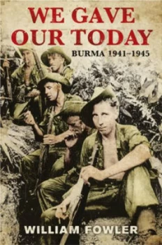 Image of We Gave Our Today by William Fowler Hardback