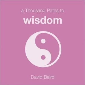Image of A Thousand Paths to Wisdom by David Baird Hardback