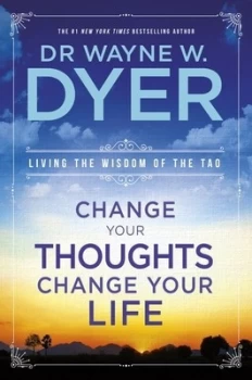 Image of Change Your Thoughts Change Your Life by Wayne W. Dyer Paperback