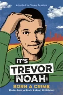 Image of It's Trevor Noah: Born a Crime : (YA edition)