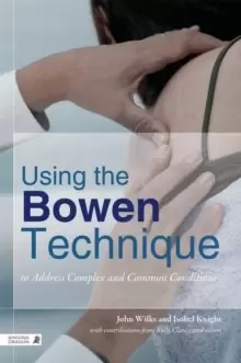 Image of Using the Bowen Technique to Address Complex and Common Conditions