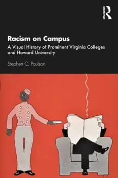 Image of Racism on CampusA Visual History of Prominent Virginia Colleges and Howard University