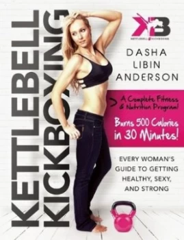 Image of Kettlebell Kickboxing by Dasha Libin Anderson Book