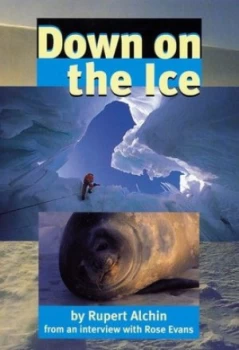 Image of Down on the Ice by Rupert Alchin Paperback
