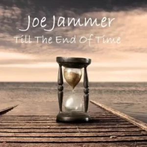 Image of Till the End of Time by Joe Jammer CD Album