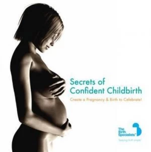 Image of Secrets of Confident Childbirth by Vanessa Turner and Jackie Fletcher and Janay Alexander Paperback
