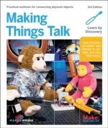 Image of Making Things Talk : Using Sensors, Networks, and Arduino to See, Hear, and Feel Your World