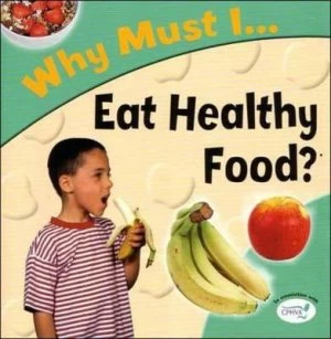 Image of Why Must I Eat Healthy Food by Jackie Gaff Book
