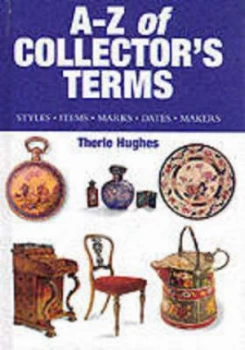 Image of A-Z of Collectors Terms by Therle Hughes Hardback