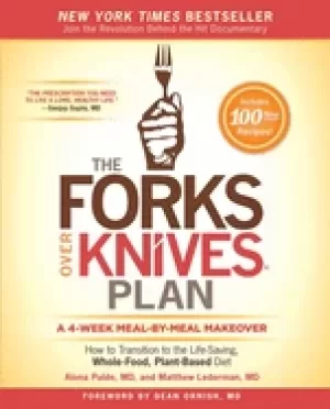 Image of forks over knives plan how to transition to the life saving whole food pla