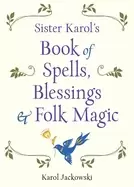 Image of sister karols book of spells blessings and folk magic