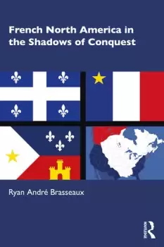 Image of French North America in the Shadows of Conquest