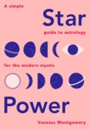 Image of star power a simple guide to astrology for the modern mystic