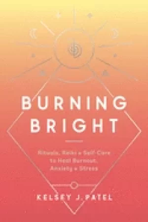 Image of burning bright rituals reiki and self care to heal burnout anxiety and str