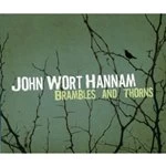 image of John Wort Hannam - Brambles and Thorns (Music CD)