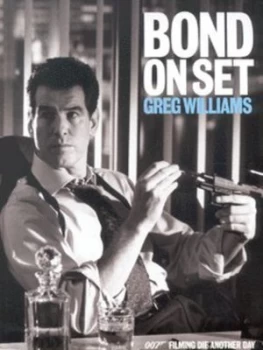 Image of Bond on Set by Williams Greg Book