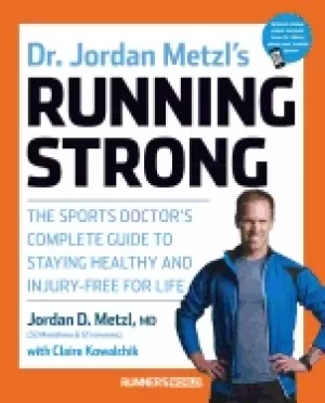 Image of dr jordan metzls running strong the sports doctors complete guide to stayin