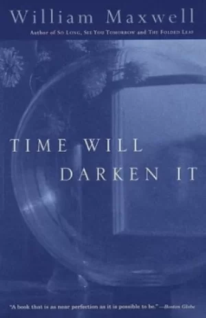 Image of Time will darken it by William Maxwell