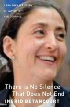 Image of Even Silence Has an End by Ingrid Betancourt Paperback