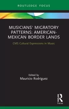 Image of Musicians' Migratory Patterns: American-Mexican Border Lands