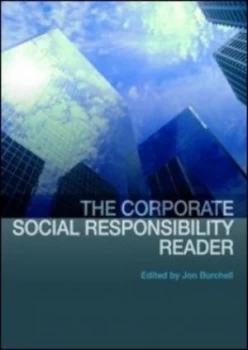 Image of The Corporate Social Responsibility Reader by Jon Burchell Paperback