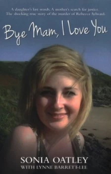 Image of Bye Mam I Love You by Sonia Oatley Paperback