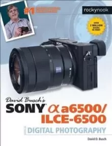 Image of David Busch's Sony Alpha a6500/ILCE-6500 Guide to Digital Photography