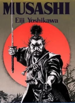 Image of Musashi an Epic Novel of the Samurai Era by Eiji Yoshikawa Hardback
