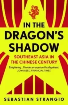 Image of In the Dragon's Shadow : Southeast Asia in the Chinese Century
