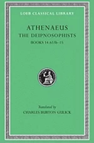 Image of athenaeus the deipnosophists volume vii books xiv 653b xv