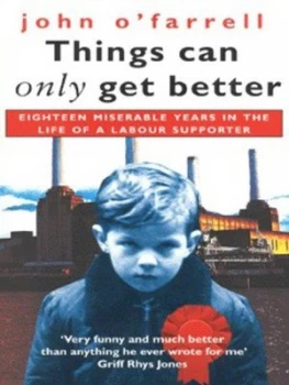 Image of Things Can Only Get Better by John O Farrell Paperback