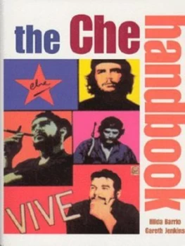 Image of The Che Handbook by Hilda Barrio and Gareth Jenkins and Andrs Castillo Bernal Hardback