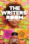 Image of writers room survival guide dont screw up the lunch order and other keys to
