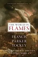 Image of world in flames the shorter writings of francis parker yockey