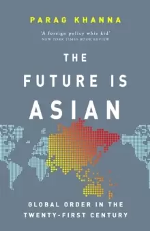 Image of The Future Is Asian : Global Order in the Twenty-first Century