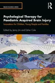 Image of Psychological Therapy for Paediatric Acquired Brain Injury Innovations for Children Young People and Families