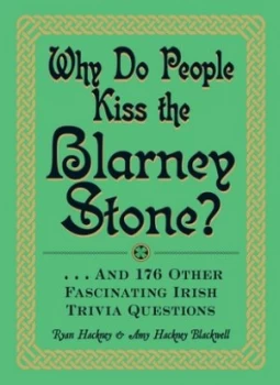 Image of Why Do People Kiss the Blarney Stone by Ryan Hackney Paperback