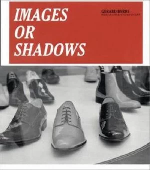 Image of Images or Shadows by Gerard Byrne and Dublin Ireland Irish Museum of Modern Art Paperback